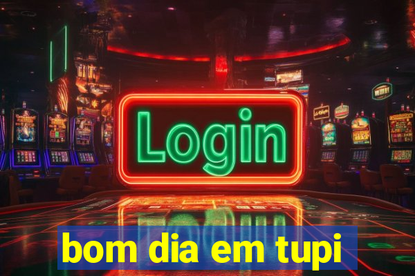 bom dia em tupi